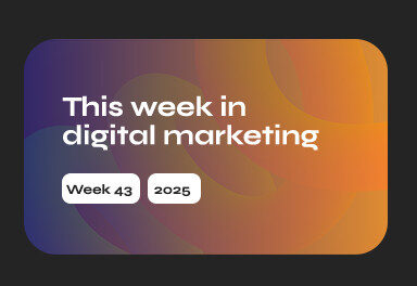 Featured image for “This week in digital marketing, week 43, 2025”